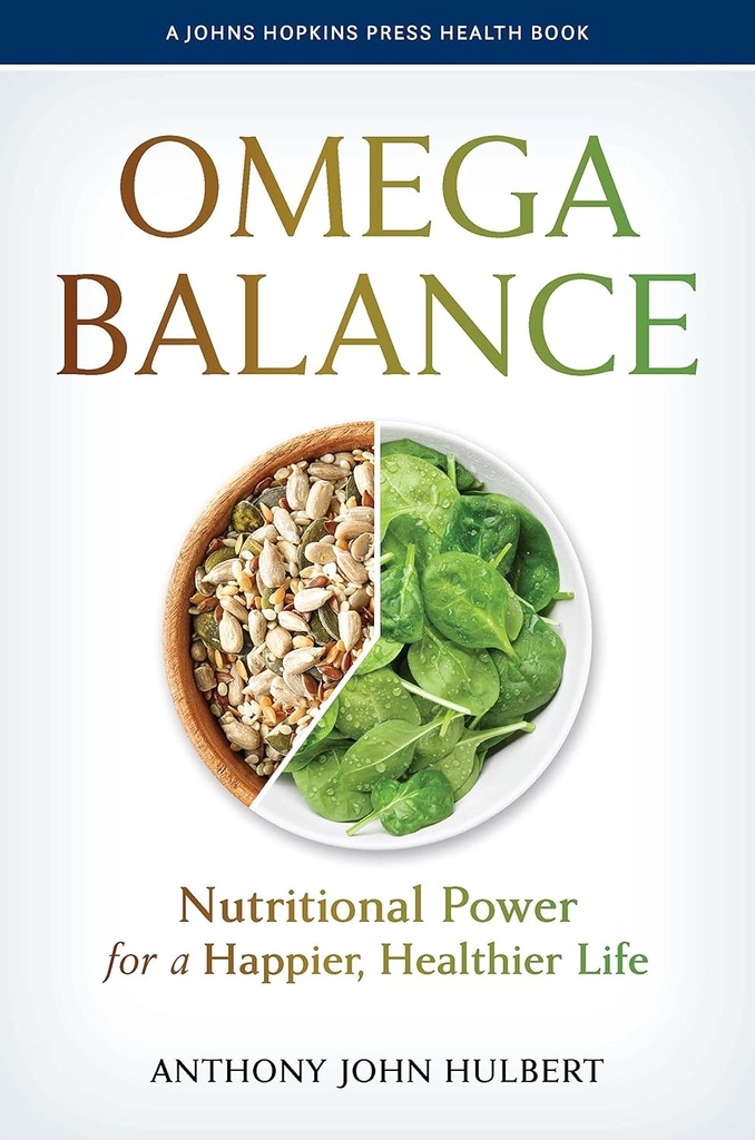 Equilíbrio Omega: Poder Nutricional para uma Vida Mais Feliz e Mais Saudável (Um Livro de Saúde da Imprensa de Johns Hopkins)