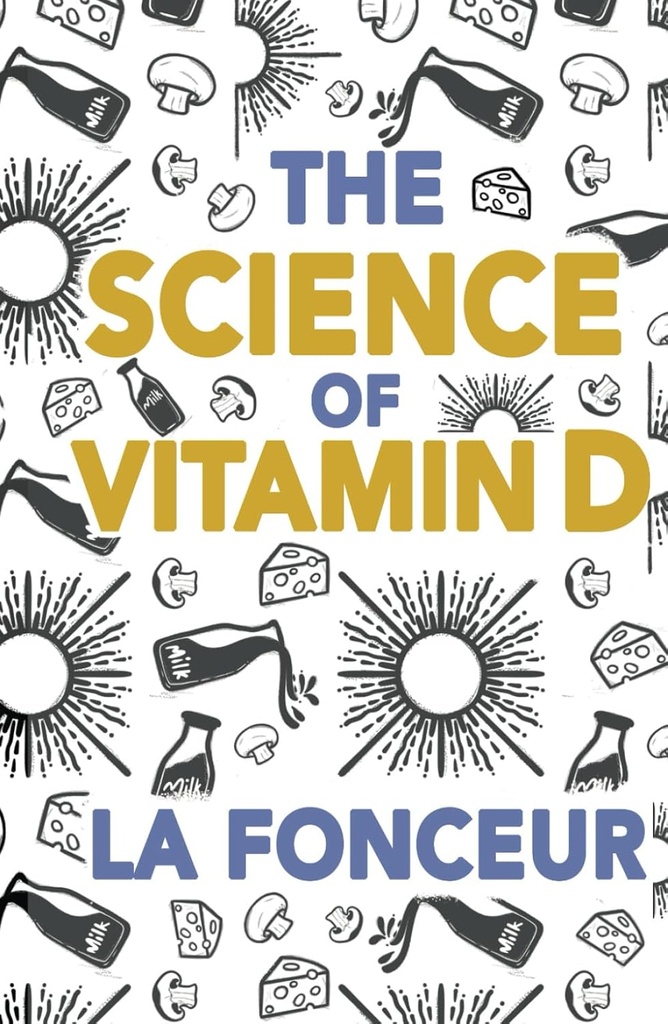 A Ciência da Vitamina D: Tudo o que você precisa saber sobre a Vitamina D (Coma E daí! Série de extração)
