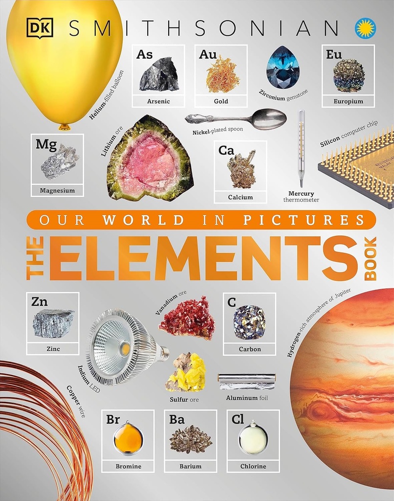O Livro dos Elementos: Uma Enciclopédia Visual da Mesa Periódica (DK Our World in Pictures)