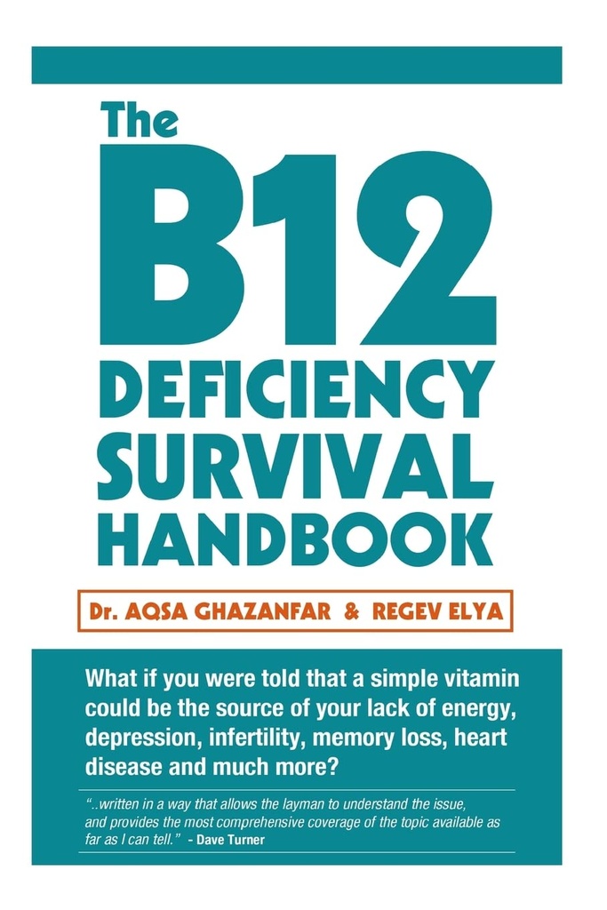 O Manual de Sobrevivência da Deficiência B12: Corrigir a Deficiência da Vitamina B12 antes de qualquer dano permanente do nervo e do cérebro