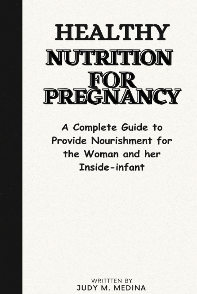 Nutrição saudável para a gravidez: Um guia completo para fornecer nutrição para a mulher e sua criança interior