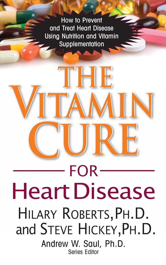 A cura da vitamina para doenças cardíacas: Como prevenir e tratar doenças cardíacas usando nutrição e suplementos de vitamina