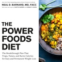 The Power Foods Diet: O plano inovador que armadilha, dome e queima calorias para perda de peso fácil e permanente