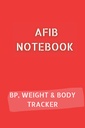 AFIB JOURNAL com 10pg de registro de pressão sanguínea, 12pg de rastreador de peso e 68pg de monitor de medições corporais. 6x9 em 120 páginas no total: Caderno de palpitações para documentar o seu progresso