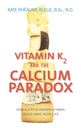 Vitamina K2 e o paradoxo do cálcio: Como uma vitamina pouco conhecida poderia salvar sua vida