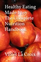 Comer saudável feito fácil: O Manual de Nutrição Completa