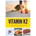 Vitamina K2: Guia de início rápido de 3 passos, com uma visão geral de seus benefícios de saúde