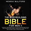 The Bodybuilding Bible for Men II: Guidebook to Help Building Muscles with Science-Based Bodyweight Workout, Body Composition, Body Confidence & Mass Nutrition, Fitness Trainer Tips Isso realmente causa impacto nos resultados da musculação