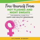 Liberte-se de flushes quentes e suores noturnos: o guia essencial para uma menopausa feliz e saudável