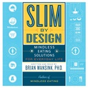 Slim by Design: soluções de alimentação sem mente para a vida diária