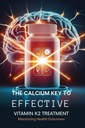 A chave de cálcio para o tratamento eficaz da vitamina K2: Maximizando os resultados de saúde