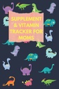 Suplemento e Vitamina Tracker para as mães: Use este bonito Dinossauro Diário de Medicação para rastrear medicina/suplemento/vitamina, tempo de ingestão, dosagem e sono ... Para as mulheres, fertilidade e suplemento de humor,