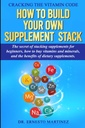 Quebrando o código de vitaminas: Como construir sua própria pilha de suplementos. O segredo de empilhamento suplementos para iniciantes, Como comprar vitaminas e minerais, ... de suplementos dietéticos. (Saúde e Bem-Estar)