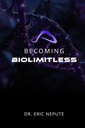 Tornar-se BioLimitless: Uma abordagem revolucionária da saúde, riqueza e potencial humano