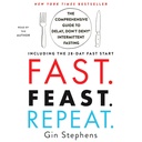 Rápido. Festa. Repetir.: O Guia Integral para Atrasar, Não Deny® Intermittent Jesting - Incluindo o 28-Day FAST Start