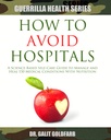 Como evitar hospitais: um guia baseado na ciência para curar ou gerenciar 150 condições médicas com nutrição (Guerrilla Health and Wellness Series)